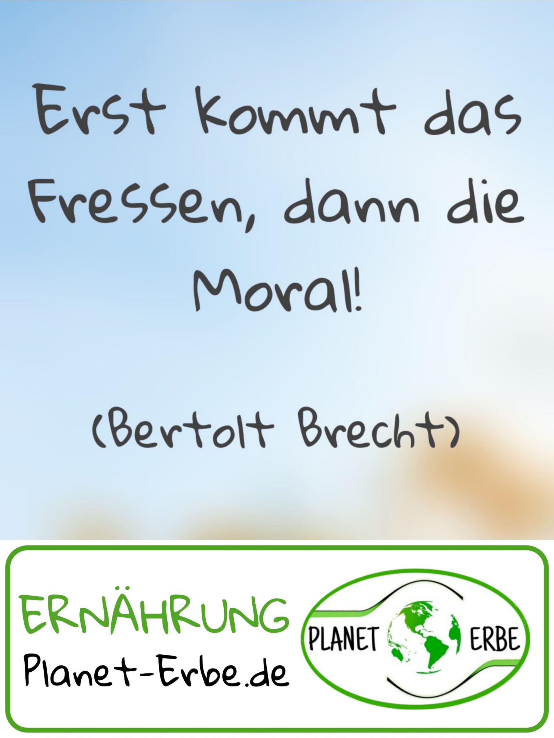 Erst das Fressen, dann die Moral