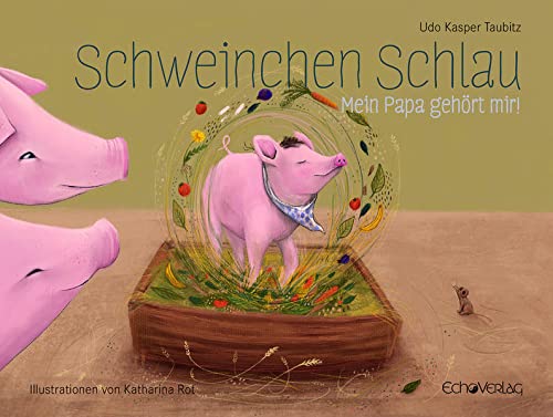 Schweinchen Schlau - Mein Papa gehört mir!