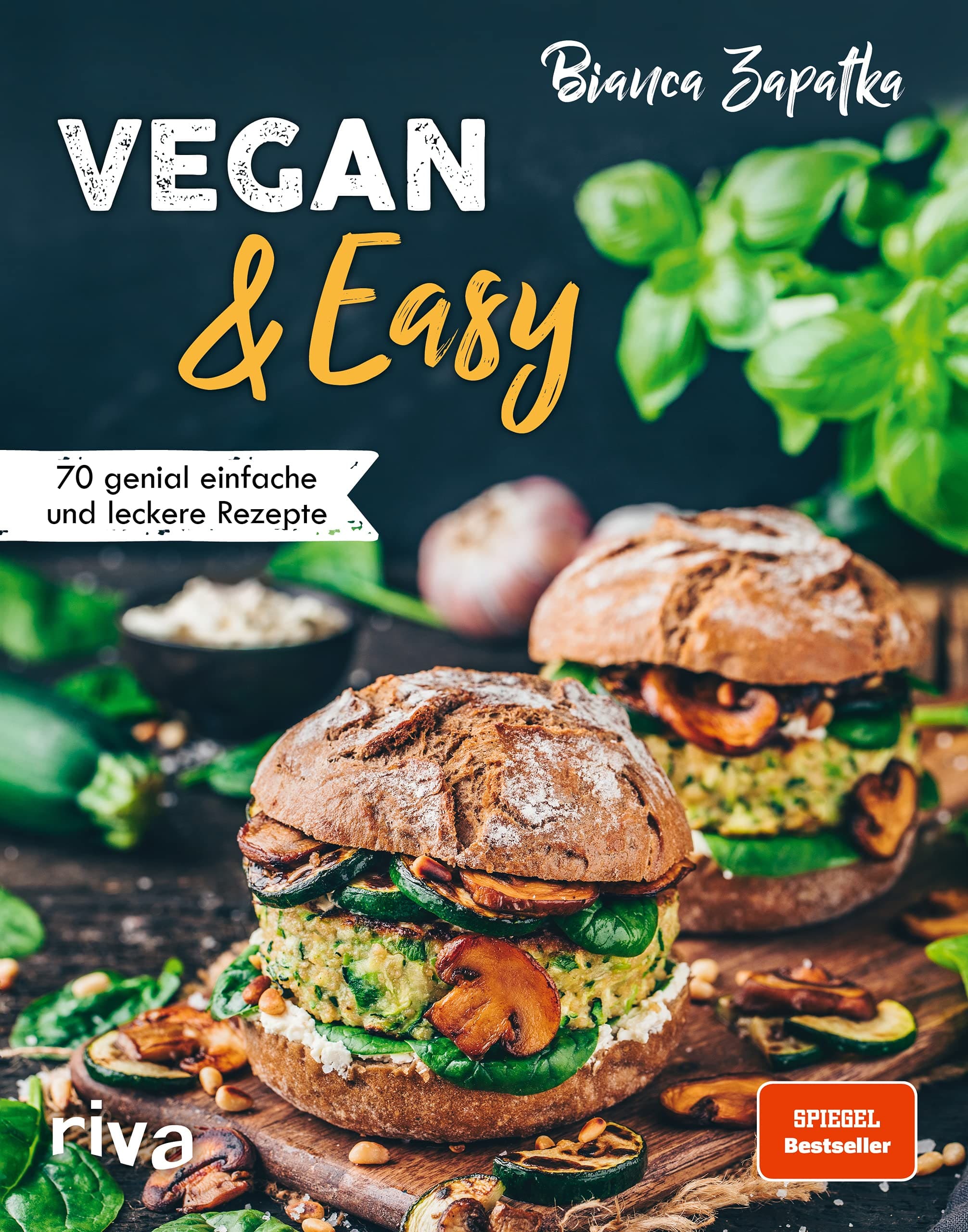 Vegan & easy 70 genial einfache und leckere Rezepte